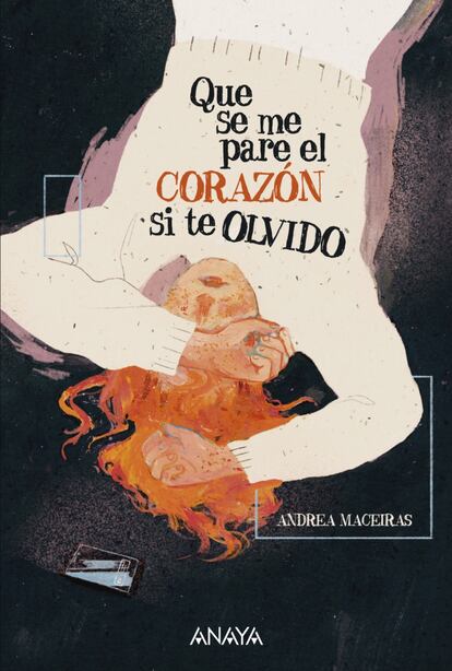 ‘Que se me pare el corazón si te olvido’ (Anaya).