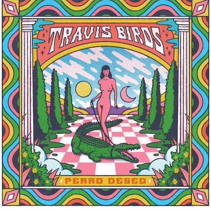 Travis Birds. ‘Perro deseo’. Calaverita Records.